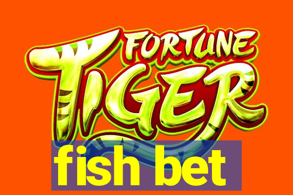 fish bet