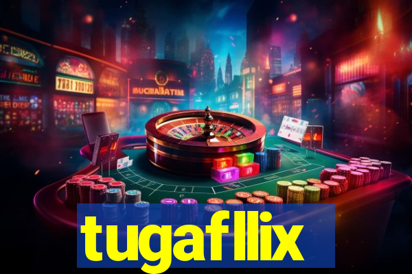 tugafllix