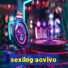 sexilog aovivo