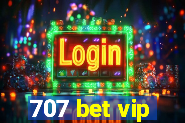 707 bet vip