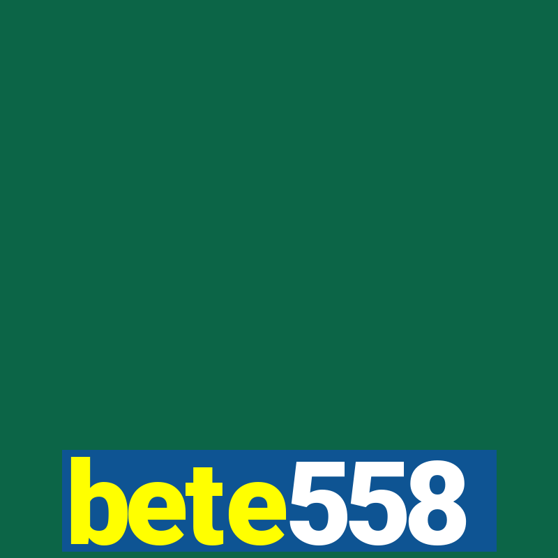 bete558