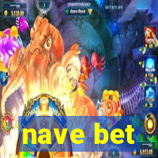 nave bet