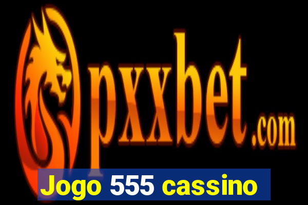 Jogo 555 cassino