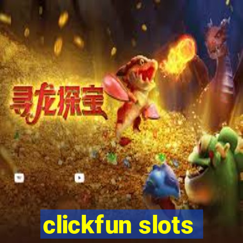 clickfun slots