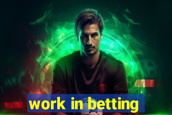 work in betting