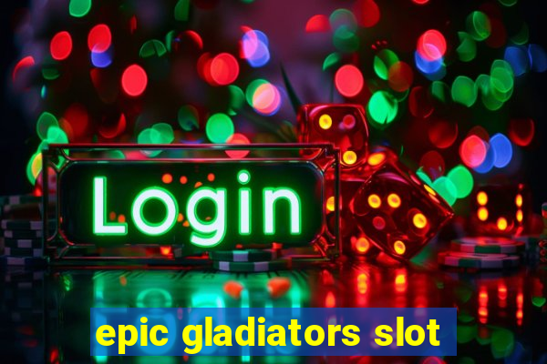 epic gladiators slot