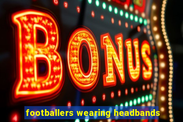 footballers wearing headbands