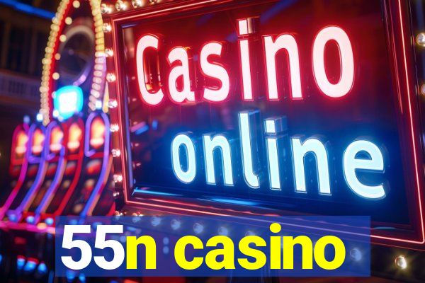 55n casino