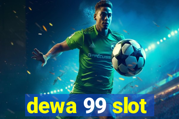 dewa 99 slot