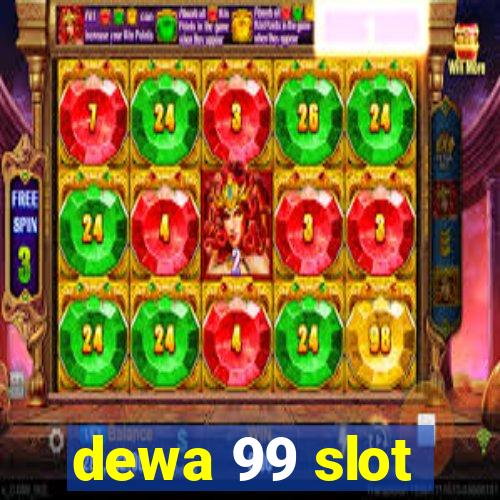 dewa 99 slot