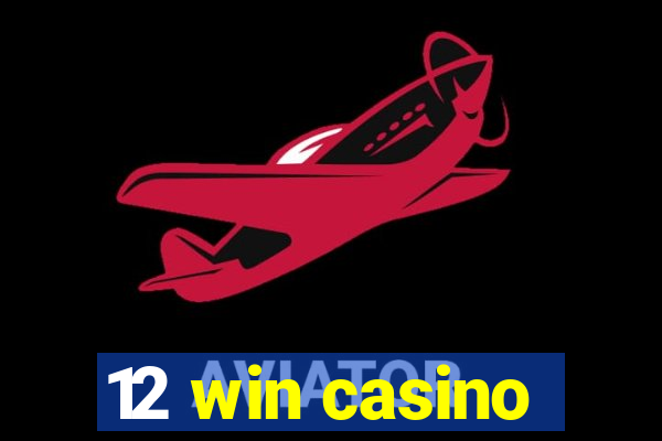 12 win casino