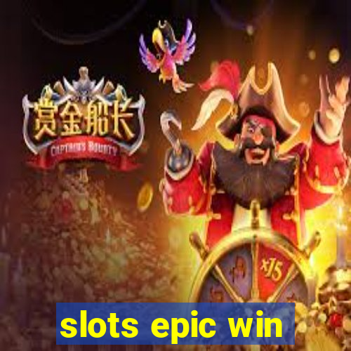 slots epic win