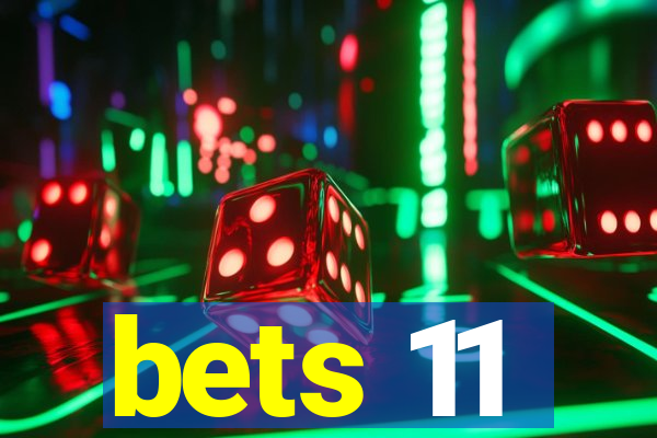 bets 11