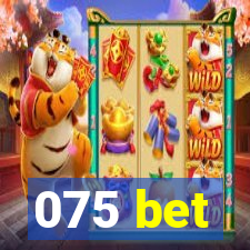 075 bet