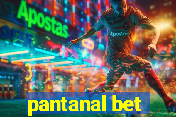 pantanal bet