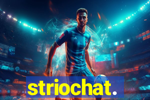 striochat.