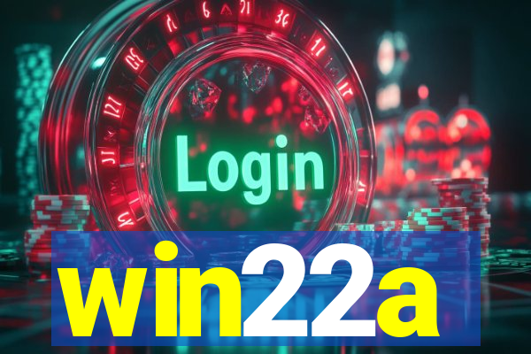 win22a