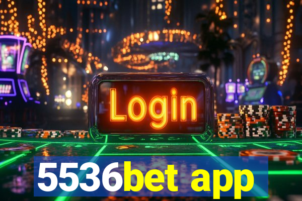 5536bet app