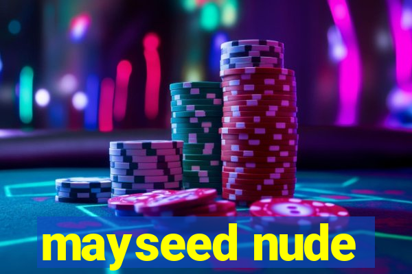 mayseed nude