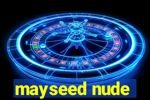 mayseed nude