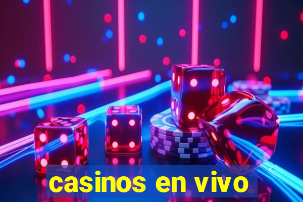 casinos en vivo