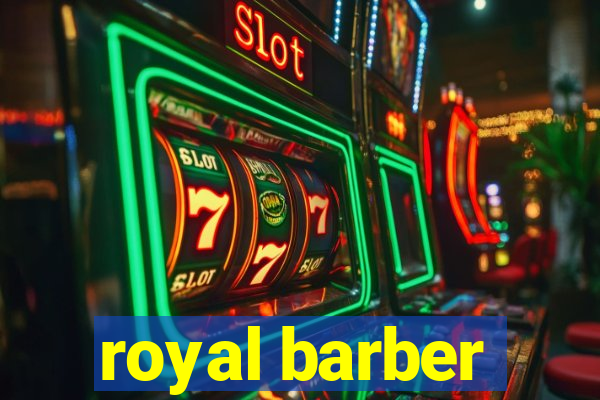 royal barber