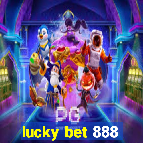 lucky bet 888