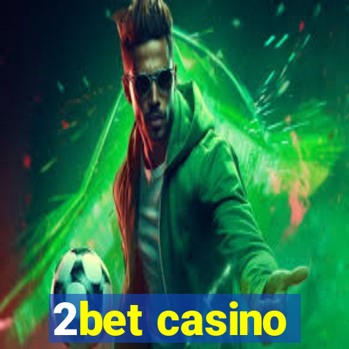 2bet casino