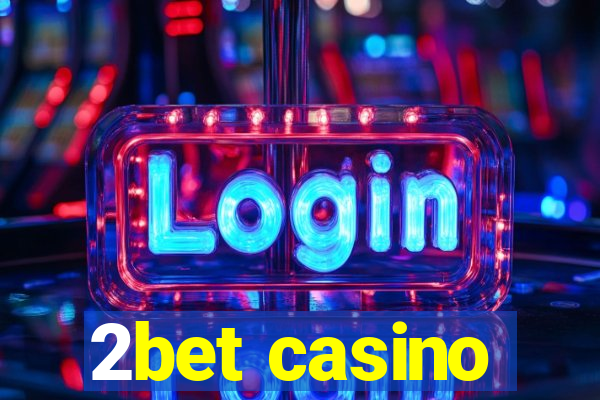 2bet casino