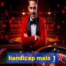 handicap mais 1