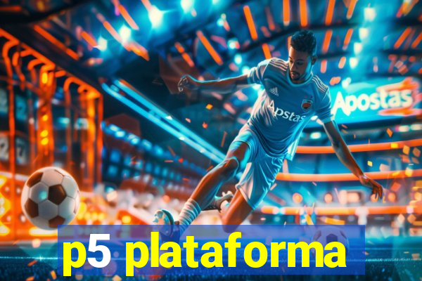 p5 plataforma