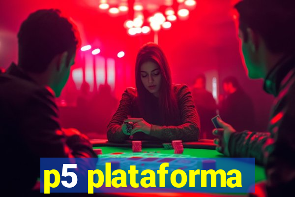 p5 plataforma