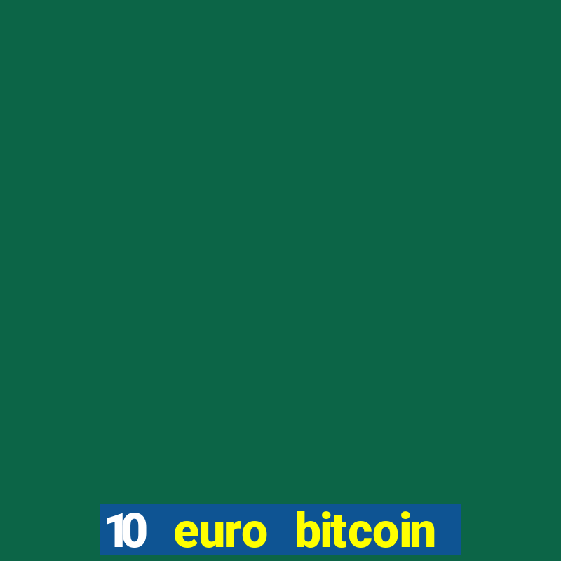 10 euro bitcoin casino bonus ohne einzahlung