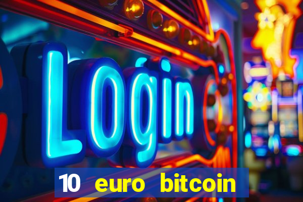 10 euro bitcoin casino bonus ohne einzahlung