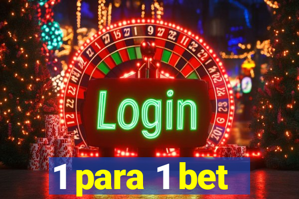 1 para 1 bet