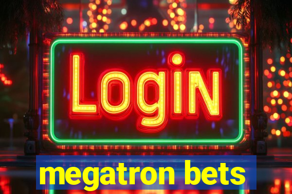 megatron bets