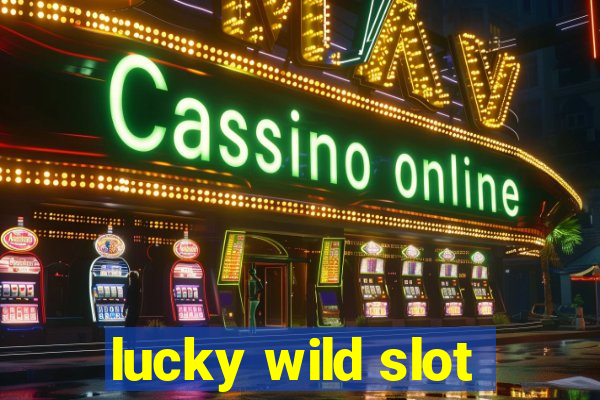 lucky wild slot