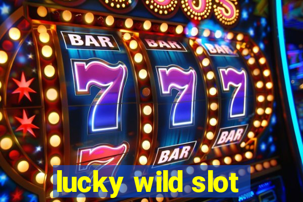 lucky wild slot