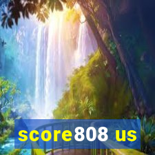 score808 us