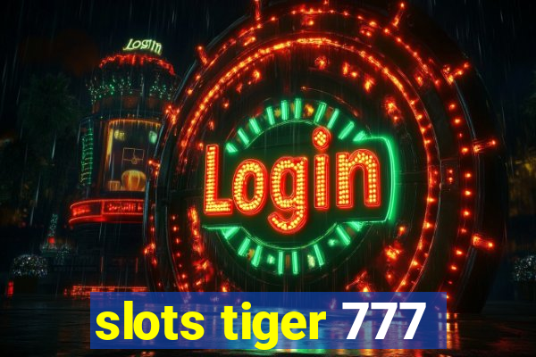 slots tiger 777