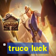 truco luck