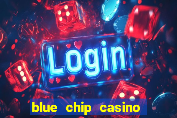 blue chip casino and spa