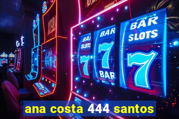 ana costa 444 santos