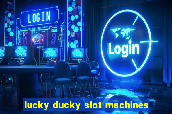 lucky ducky slot machines