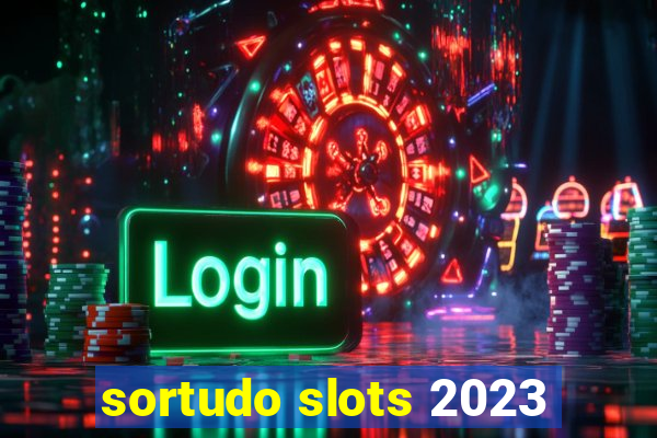 sortudo slots 2023