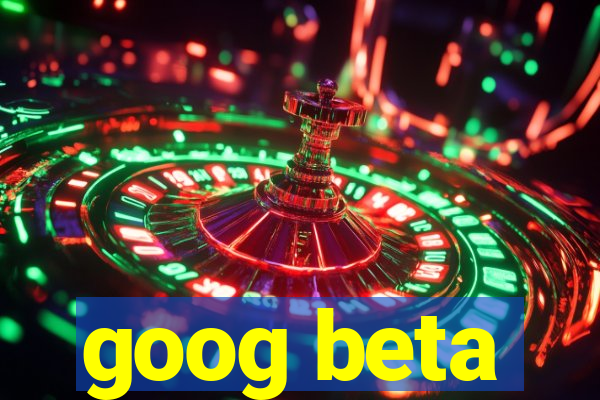 goog beta