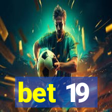 bet 19