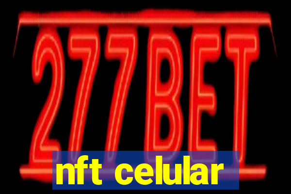 nft celular