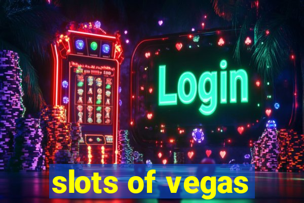 slots of vegas