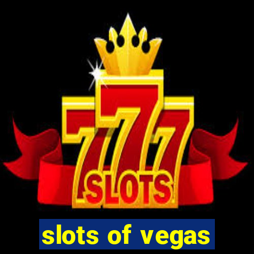 slots of vegas